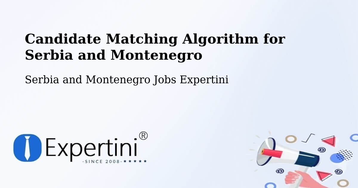 Candidate Matching Algorithm Overview – Perth - Serbia and Montenegro Jobs Expertini